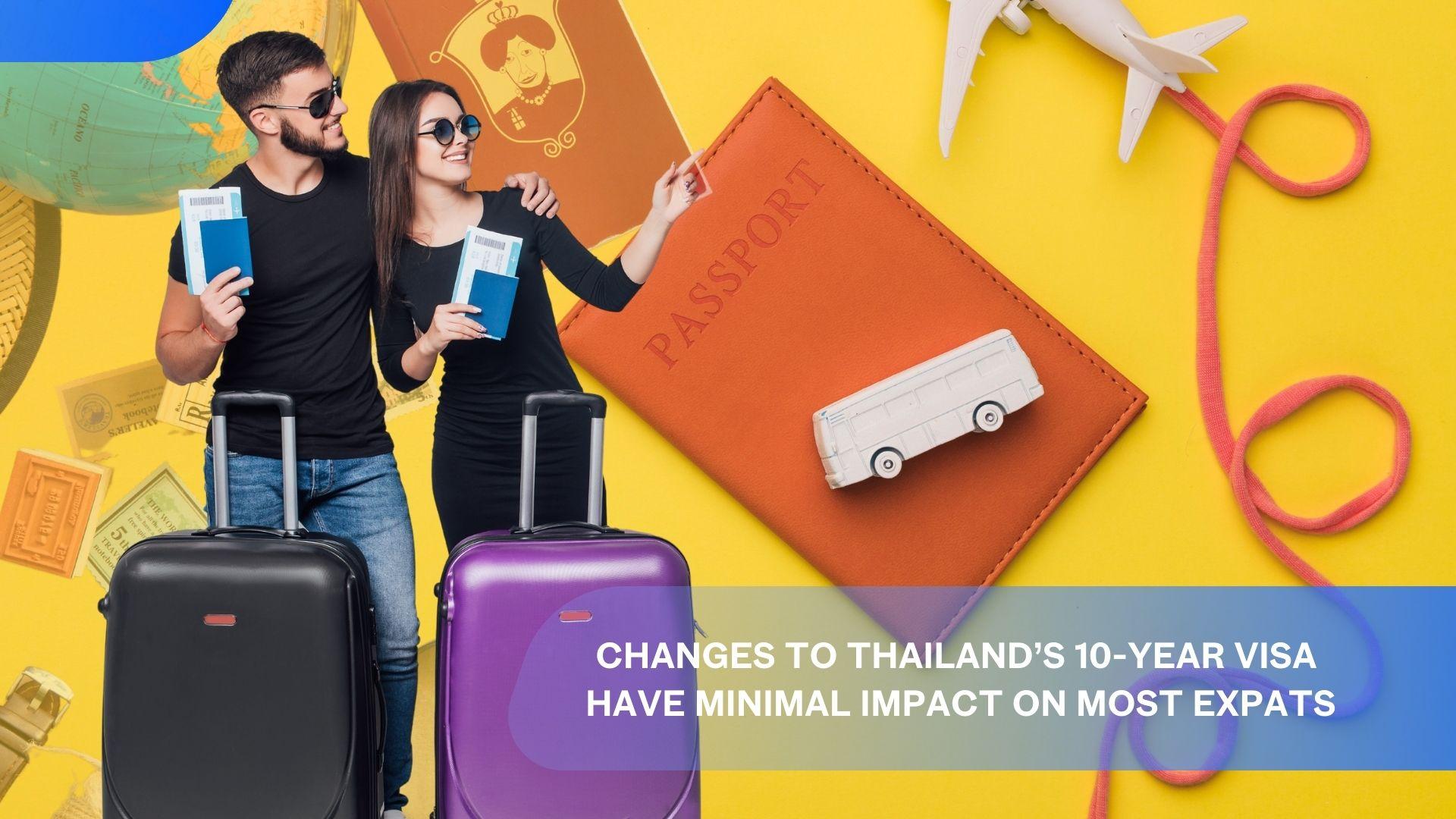 Changes to Thailand’s 10-Year Visa Have Minimal Impact on Most Expats's featured image