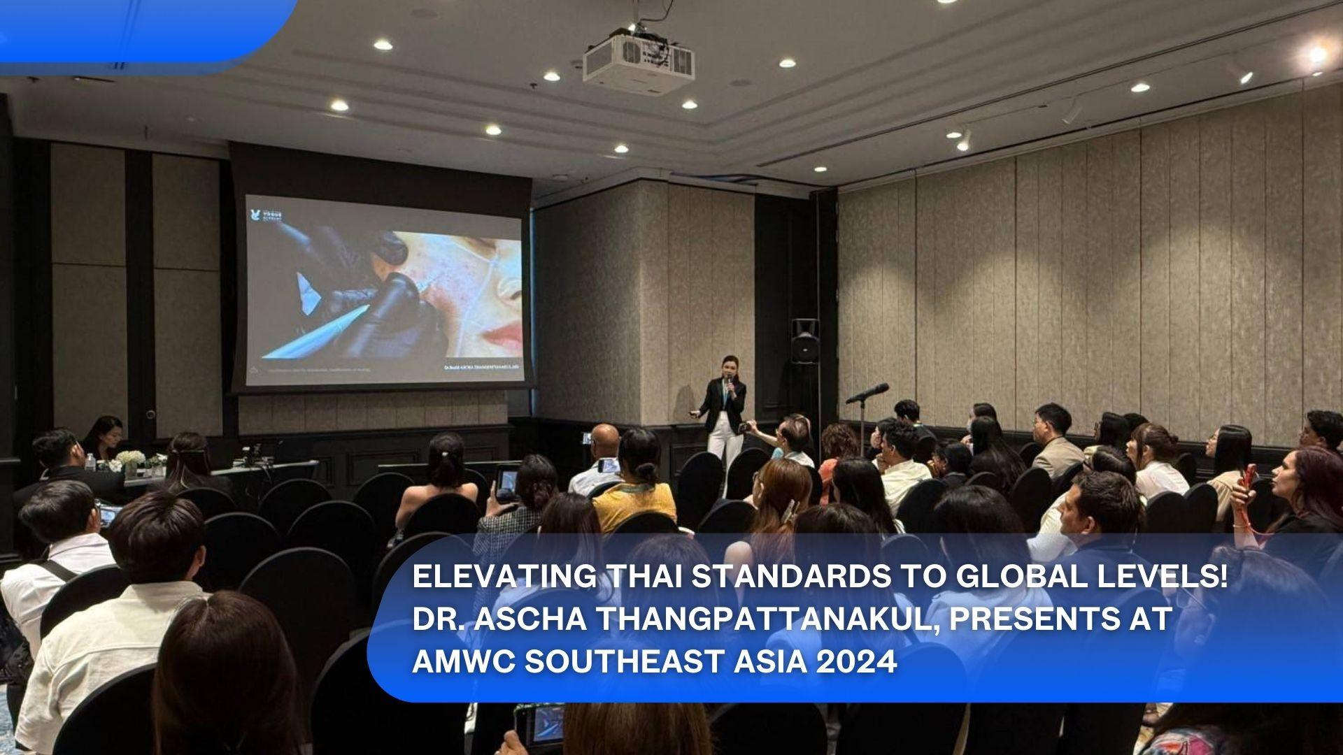 Elevating Thai Standards to Global Levels! Dr. Ascha Thangpattanakul, Presents at AMWC Southeast Asia 2024's featured image